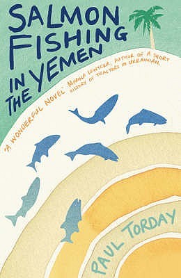 Salmon Fishing in the Yemen - Paul Torday